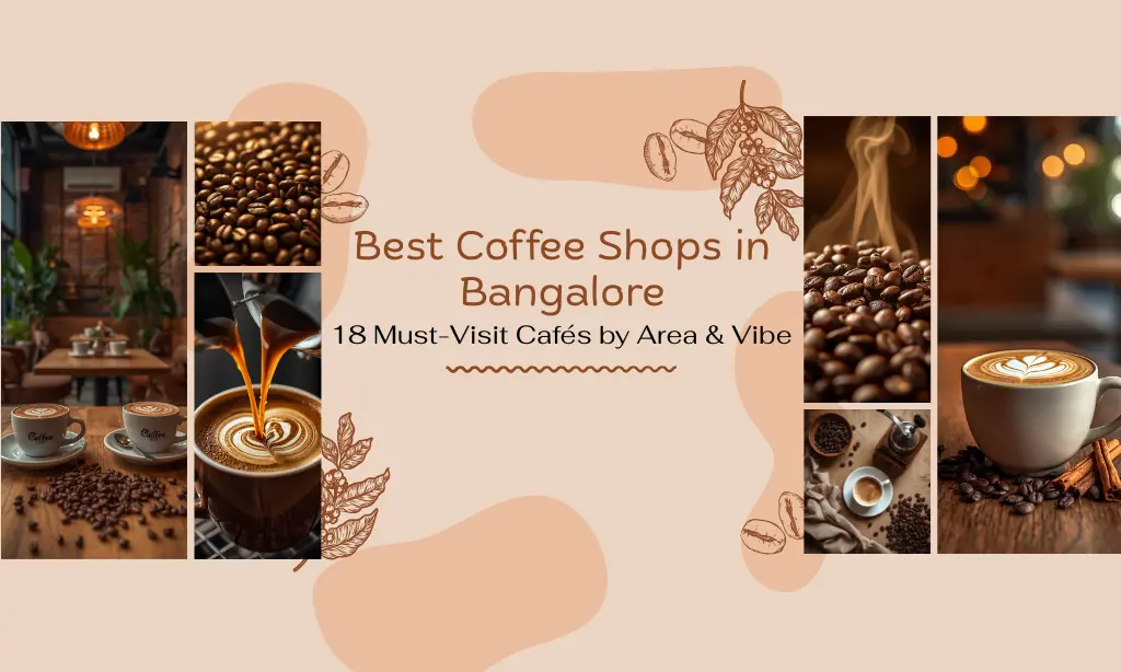 Best Coffee Shops in Bangalore 2026 | By Area, Style & Vibe