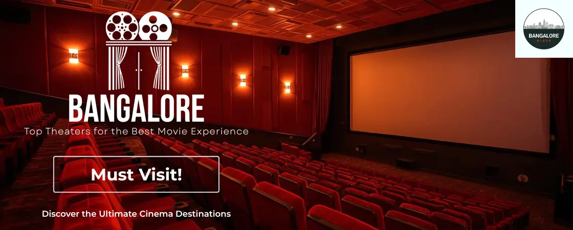 Bangalore Theatre Guide 2026: IMAX, Single Screens & PVR